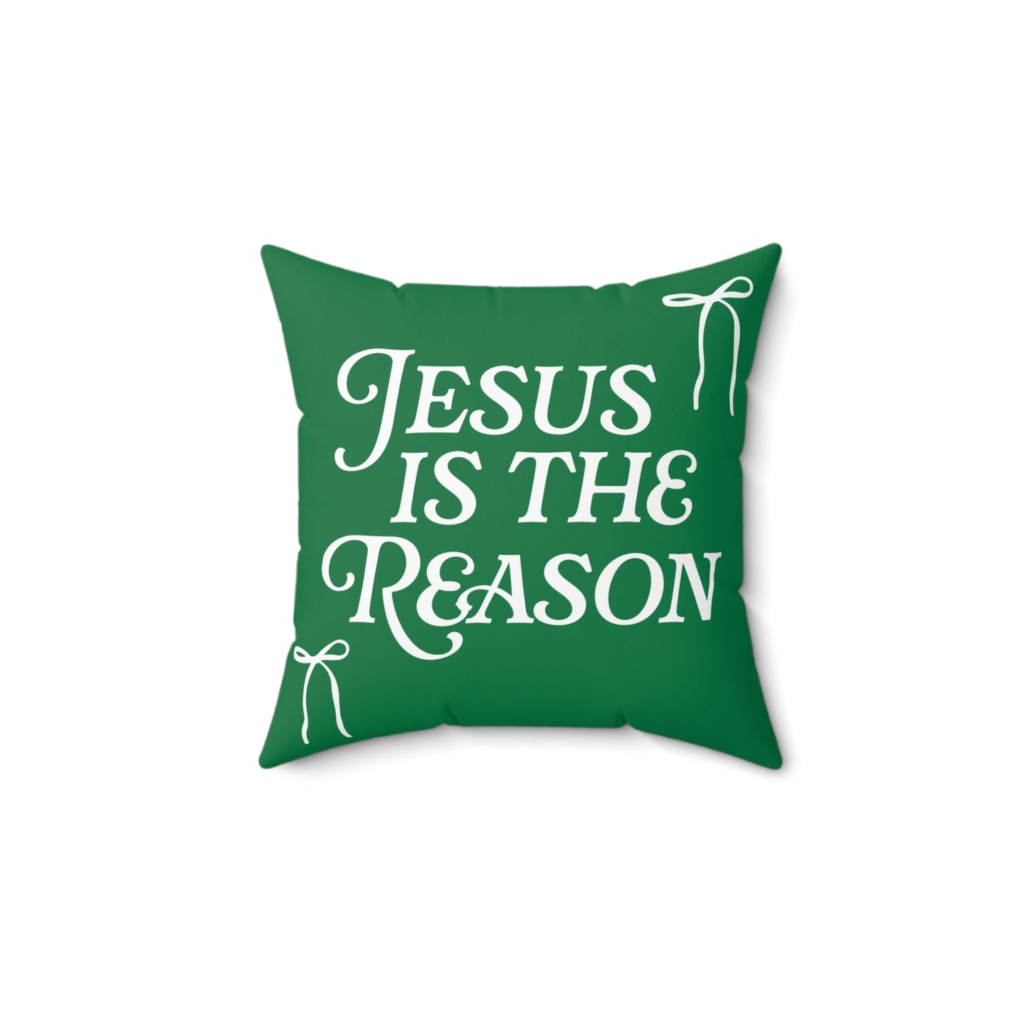 Jesus is The Reason Bow Faux Suede Square Pillow in Green