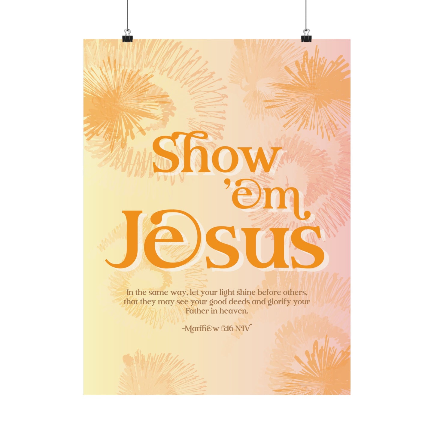 Show 'em Jesus - Orange Tie-Dye