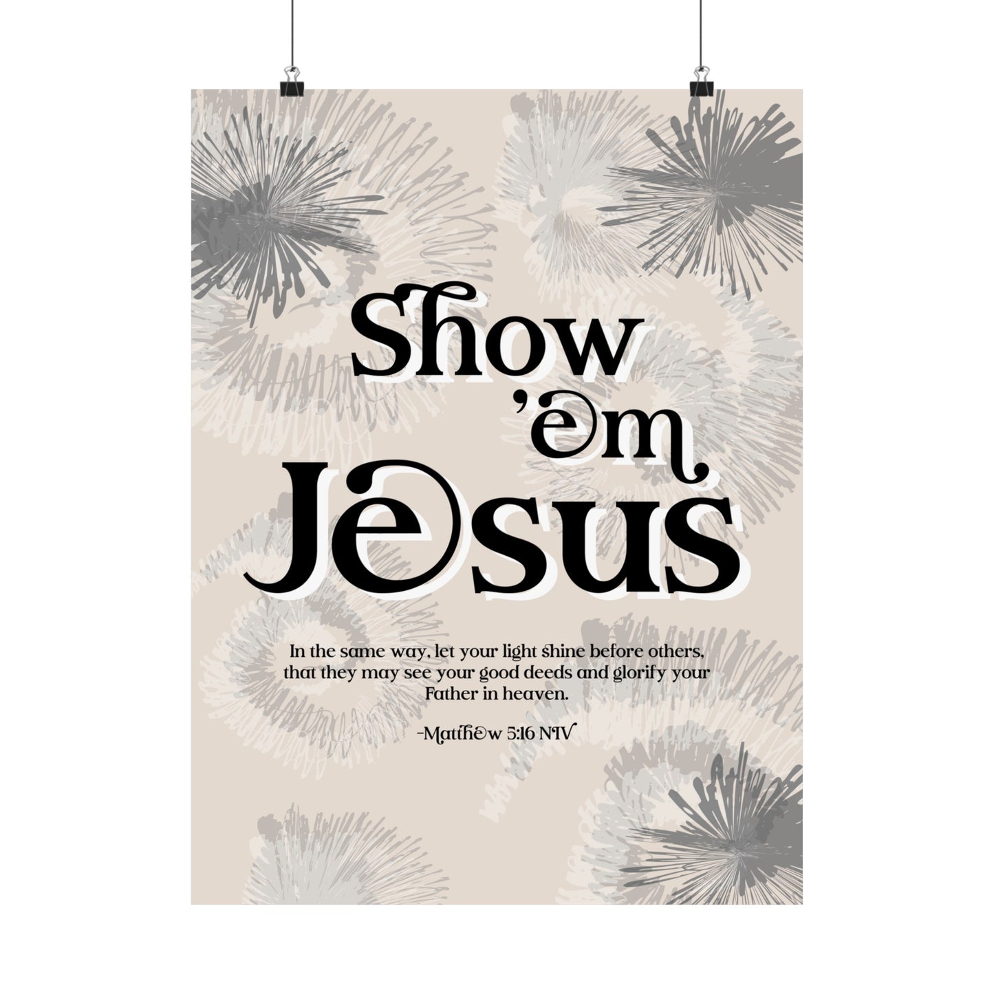 Show 'em Jesus - Grey Tie-Dye