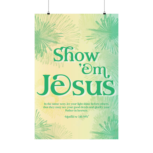 Show 'em Jesus - Green Tie-Dye