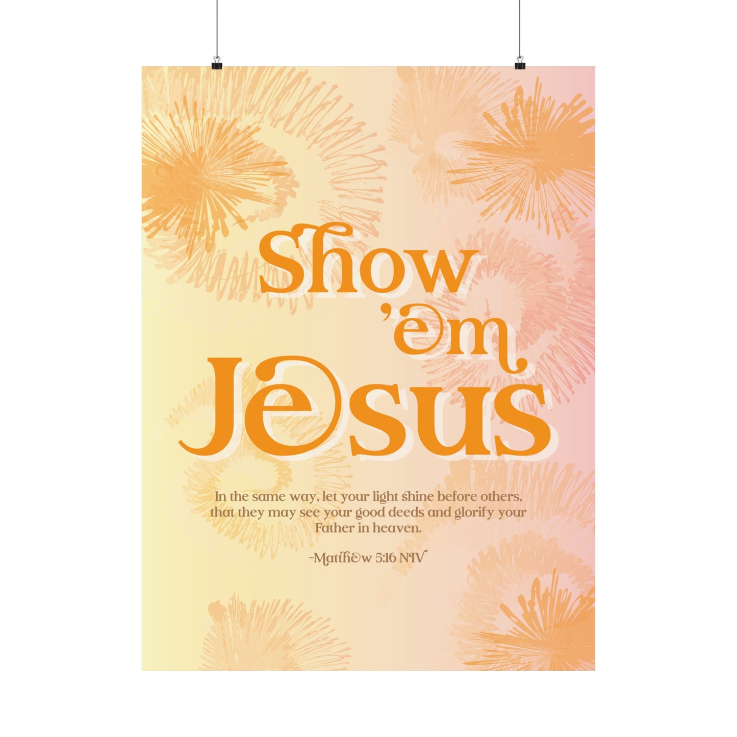 Show 'em Jesus - Orange Tie-Dye